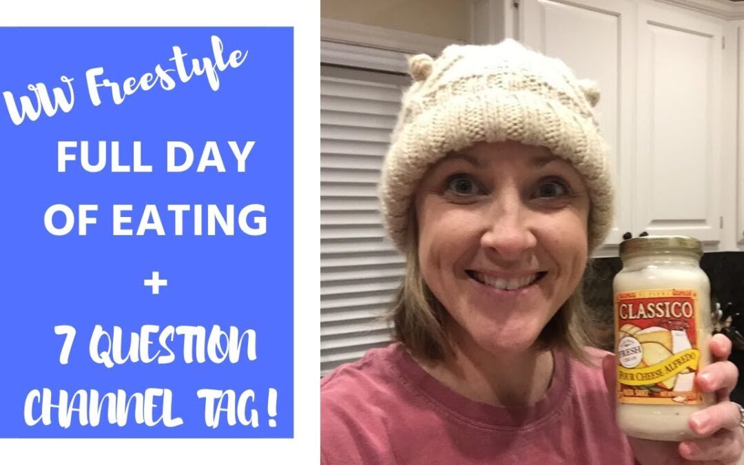 WW Freestyle Full Day of Eating // Plus 7 Question Channel Tag!