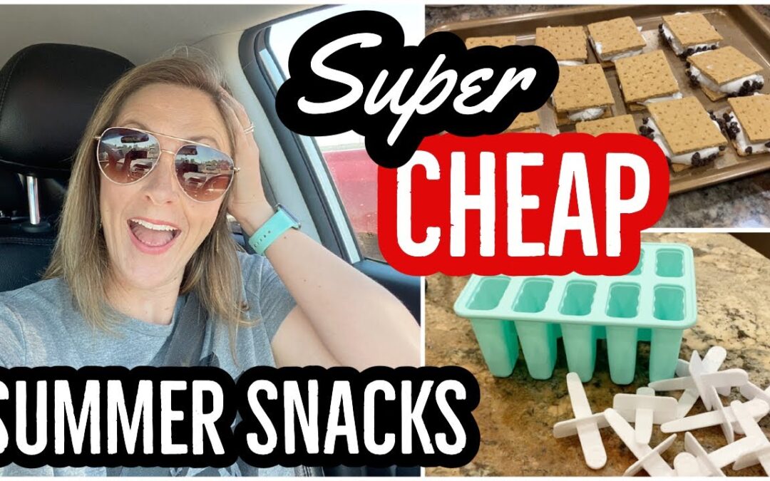 CHEAP & EASY SNACKS FOR SUMMER // KID (& GROWN-UP) FRIENDLY